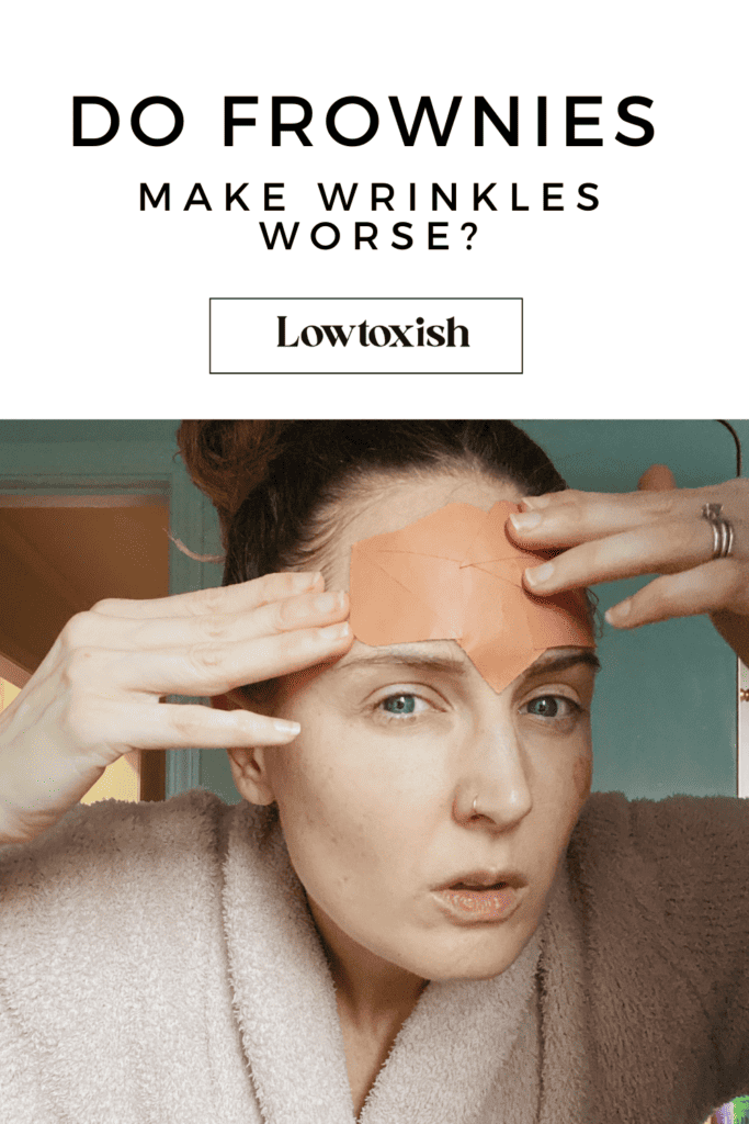 frownies make wrinkles worse