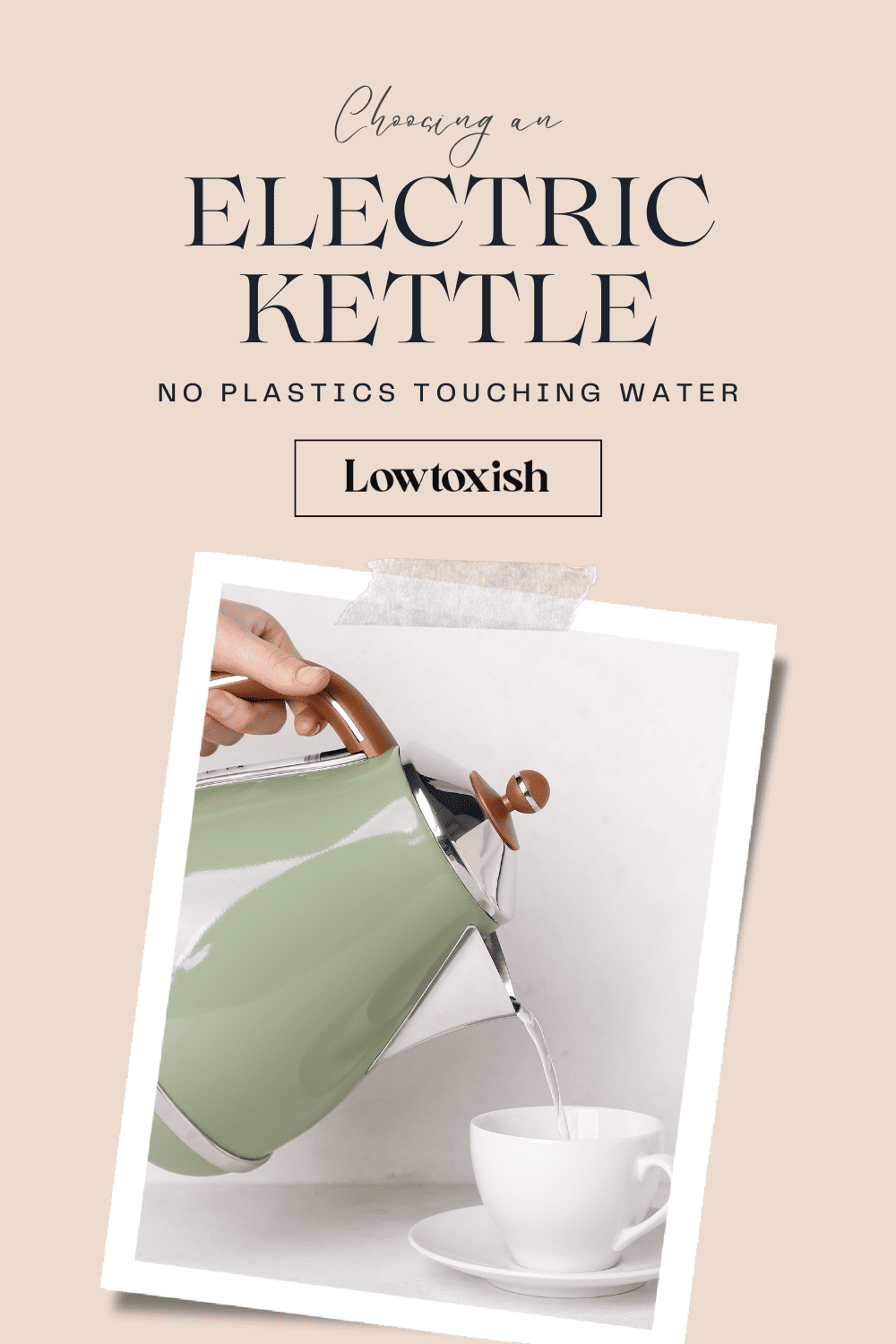 Choosing an Electric Kettle, No Plastic Allowed!