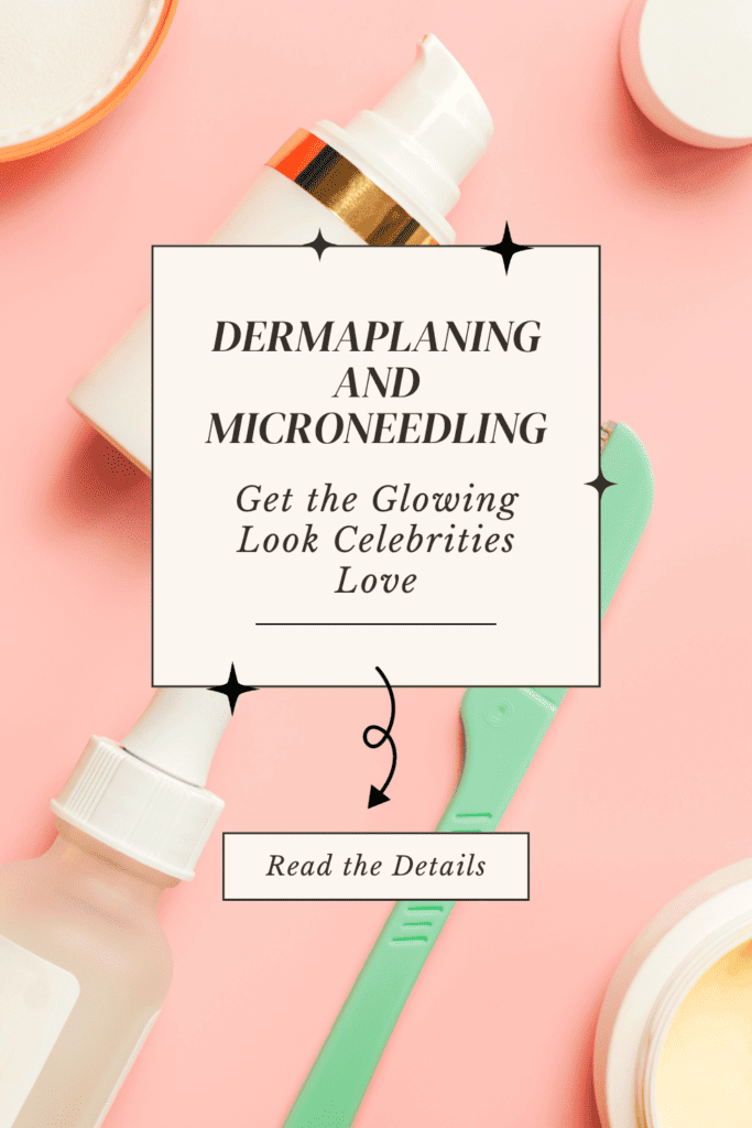 dermaplaning and microneedling