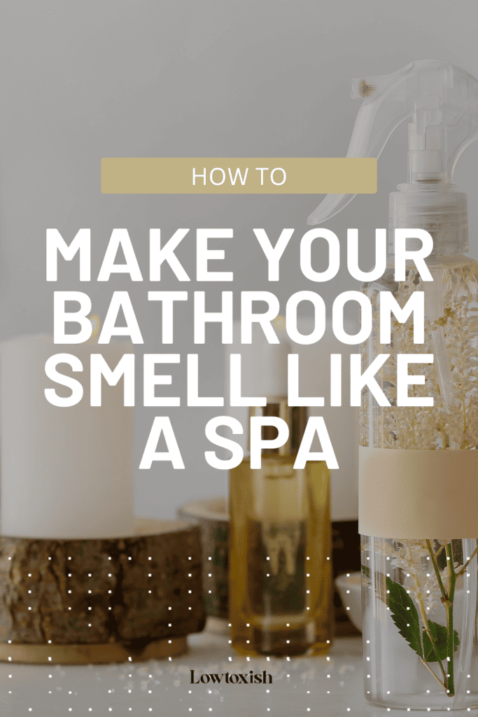 how to make your bathroom smell like a spa